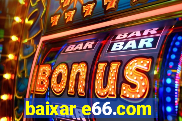 baixar e66.com